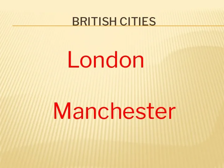 BRITISH CITIES London Manchester