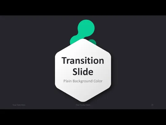 Transition Slide Plain Background Color Your Date Here Your Footer Here