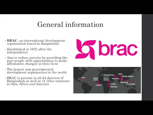 General information BRAC- an international development organisation based in Bangladesh