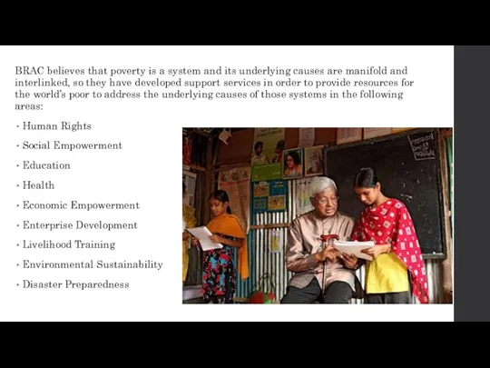 BRAC believes that poverty is a system and its underlying