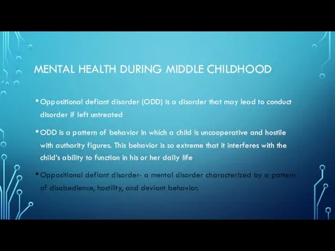 MENTAL HEALTH DURING MIDDLE CHILDHOOD Oppositional defiant disorder (ODD) is