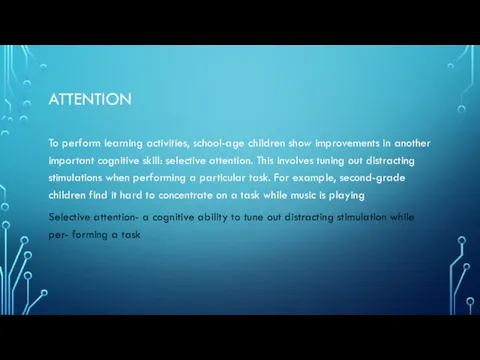 ATTENTION To perform learning activities, school-age children show improvements in