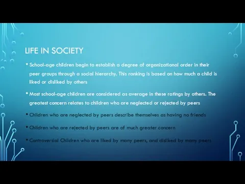 LIFE IN SOCIETY School-age children begin to establish a degree