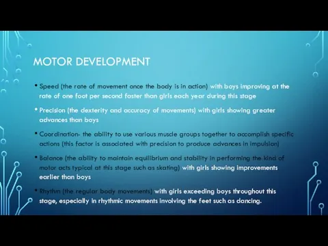 MOTOR DEVELOPMENT Speed (the rate of movement once the body