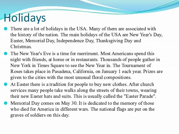 Holidays There are a lot of holidays in the USA.