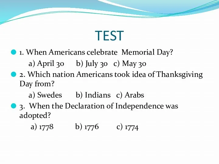 TEST 1. When Americans celebrate Memorial Day? a) April 30