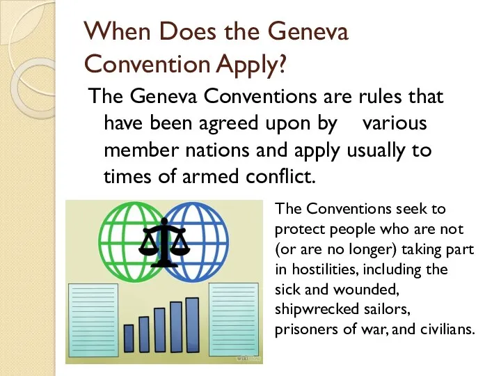 When Does the Geneva Convention Apply? The Geneva Conventions are