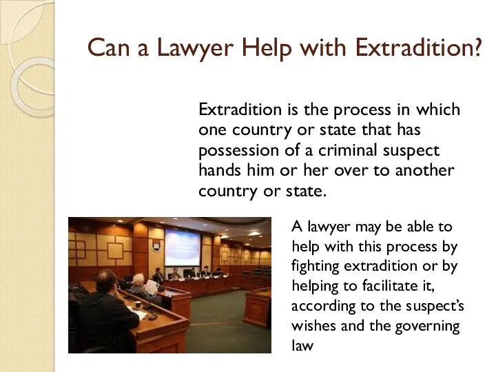 Can a Lawyer Help with Extradition? Extradition is the process