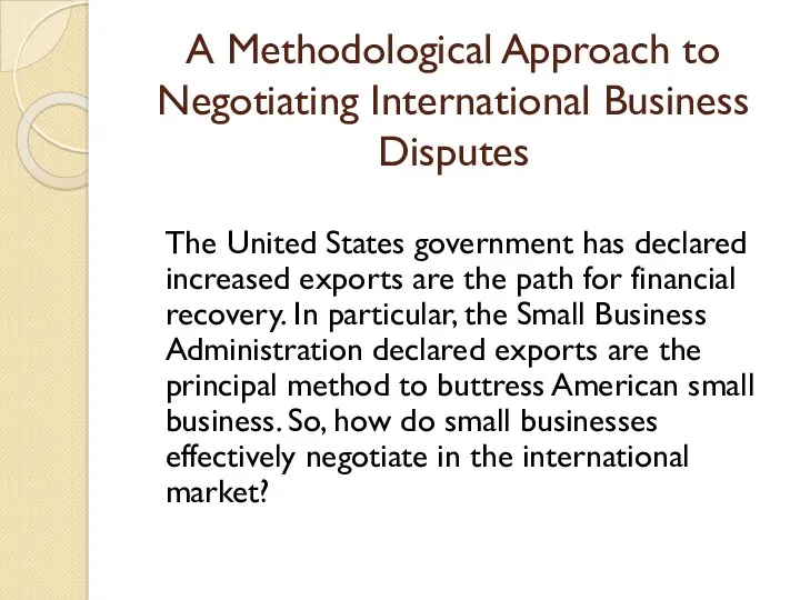 A Methodological Approach to Negotiating International Business Disputes The United