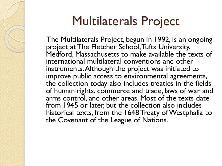 Multilaterals Project The Multilaterals Project, begun in 1992, is an