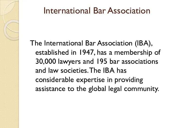 International Bar Association The International Bar Association (IBA), established in