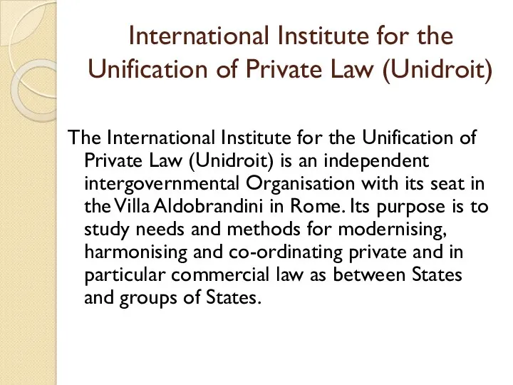 International Institute for the Unification of Private Law (Unidroit) The