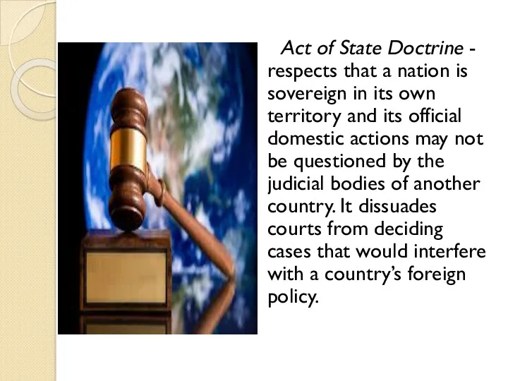 Act of State Doctrine - respects that a nation is