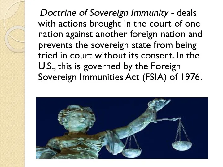 Doctrine of Sovereign Immunity - deals with actions brought in