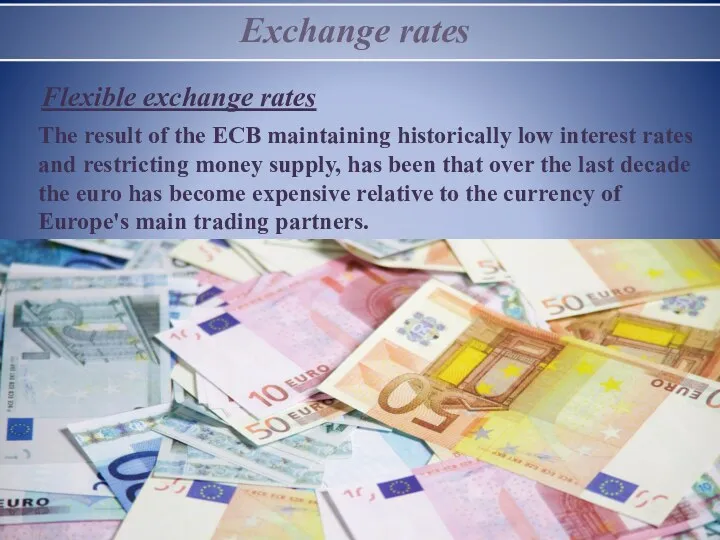 Exchange rates Flexible exchange rates The result of the ECB