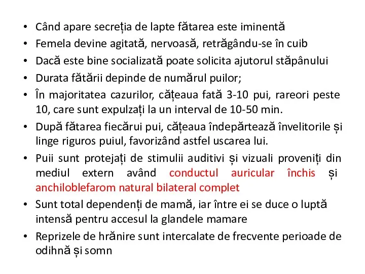 Când apare secreția de lapte fătarea este iminentă Femela devine