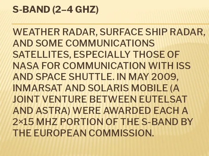 S-BAND (2–4 GHZ) WEATHER RADAR, SURFACE SHIP RADAR, AND SOME