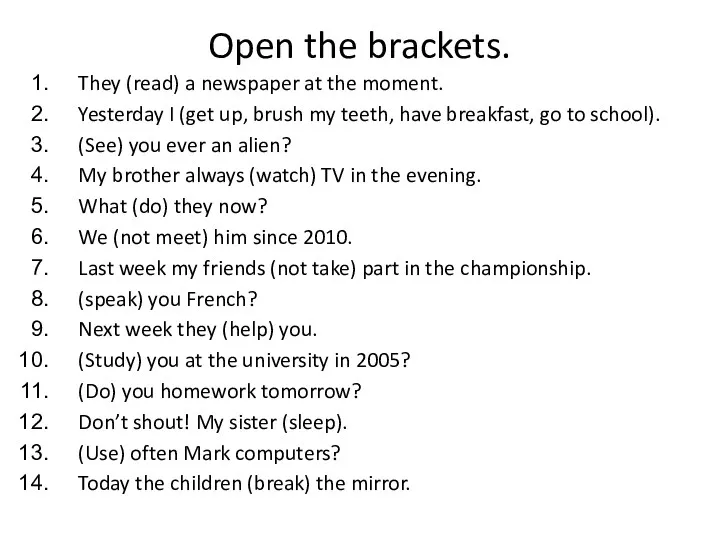 Open the brackets. They (read) a newspaper at the moment.