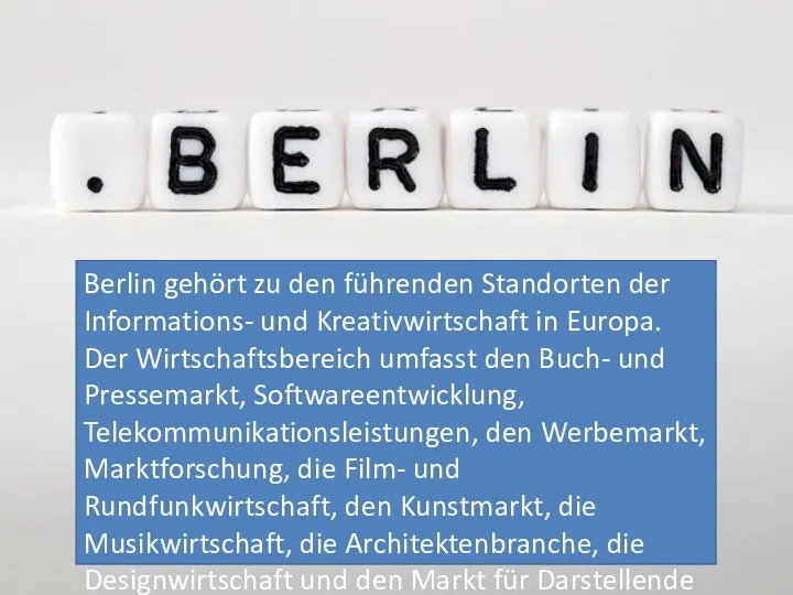 Berlin gehört zu den führenden Standorten der Informations- und Kreativwirtschaft