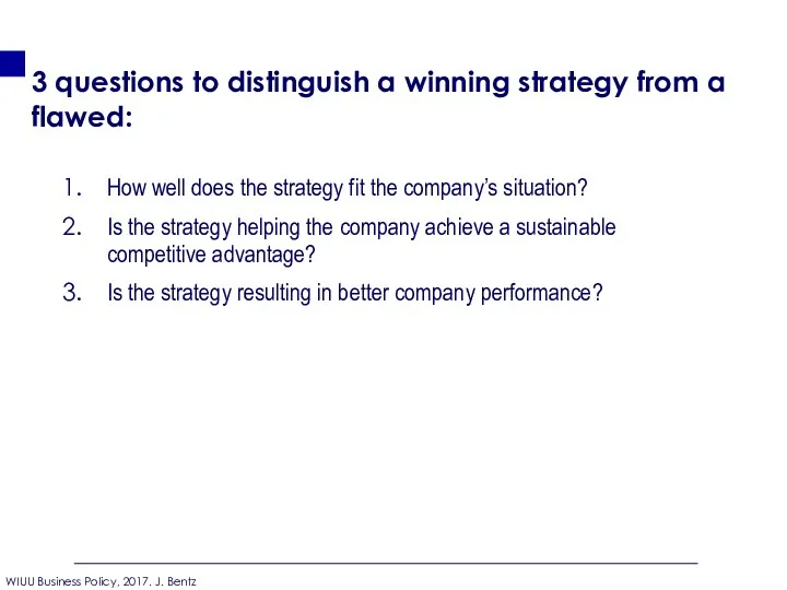 3 questions to distinguish a winning strategy from a flawed: How well does