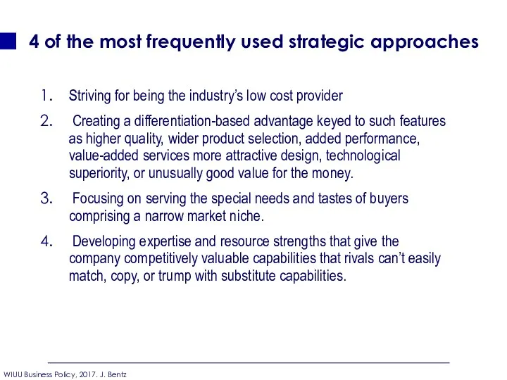 4 of the most frequently used strategic approaches Striving for being the industry’s