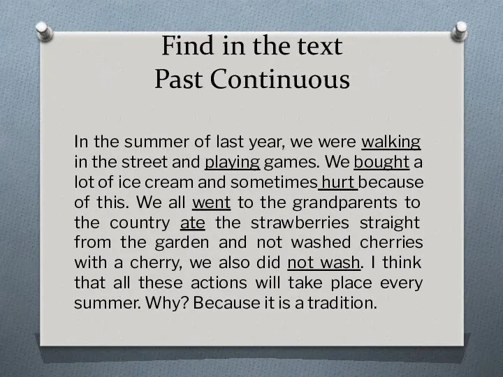 Find in the text Past Continuous In the summer of last year, we