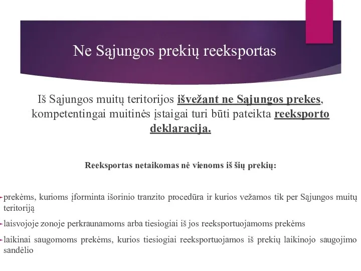 Ne Sąjungos prekių reeksportas Iš Sąjungos muitų teritorijos išvežant ne