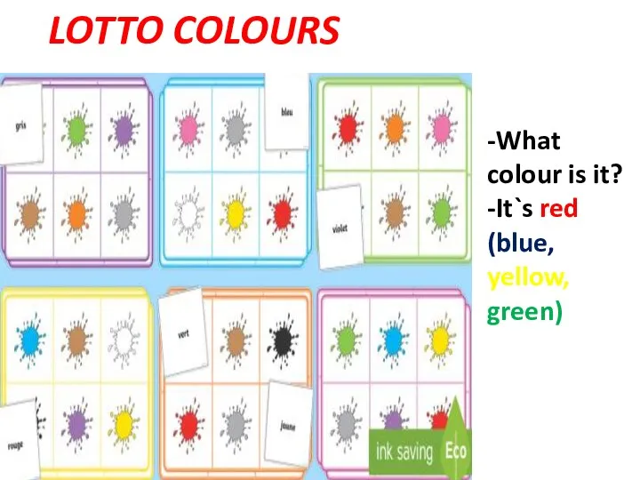 LOTTO COLOURS -What colour is it? -It`s red (blue, yellow, green)