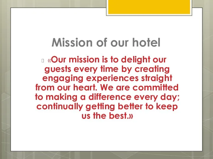 Mission of our hotel «Our mission is to delight our