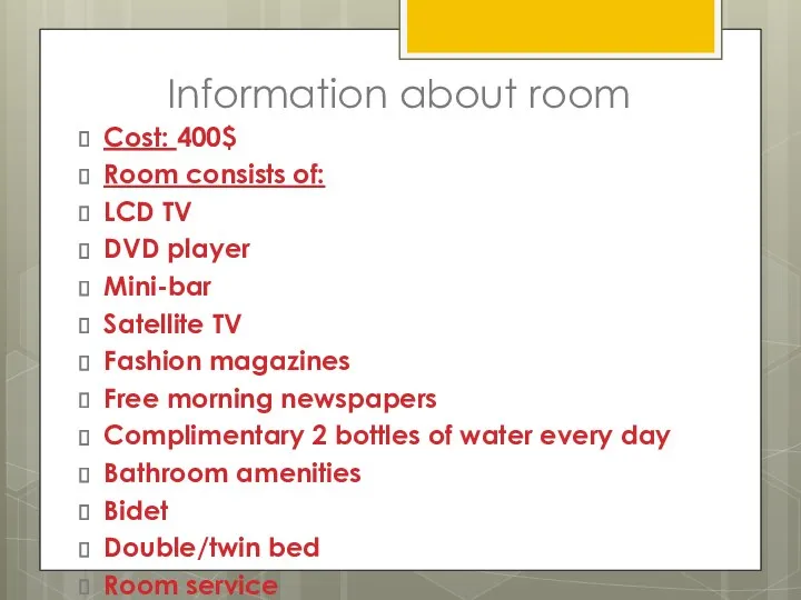 Information about room Cost: 400$ Room consists of: LCD TV