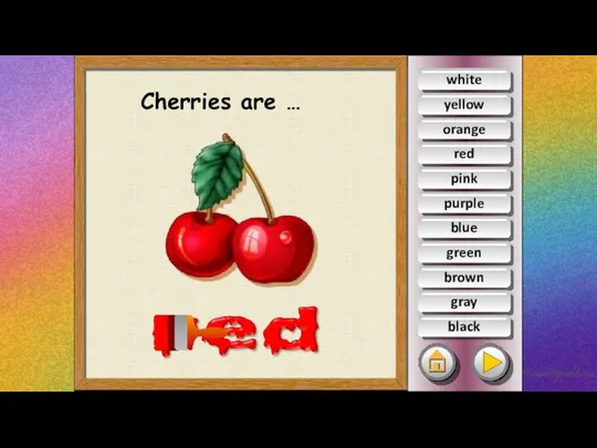 Cherries are … white yellow orange red pink purple blue green brown gray black