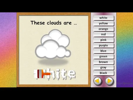 These clouds are … yellow orange red pink purple blue green brown gray black white