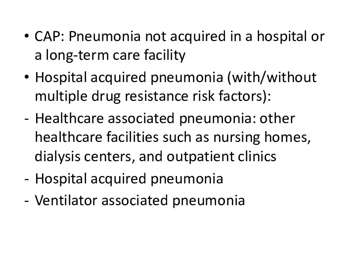 CAP: Pneumonia not acquired in a hospital or a long-term