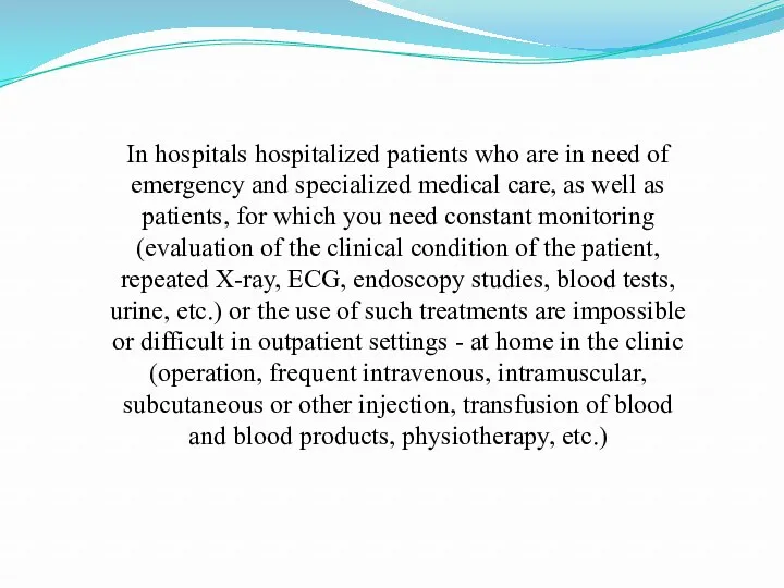 In hospitals hospitalized patients who are in need of emergency and specialized medical