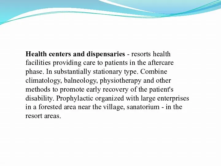 Health centers and dispensaries - resorts health facilities providing care to patients in