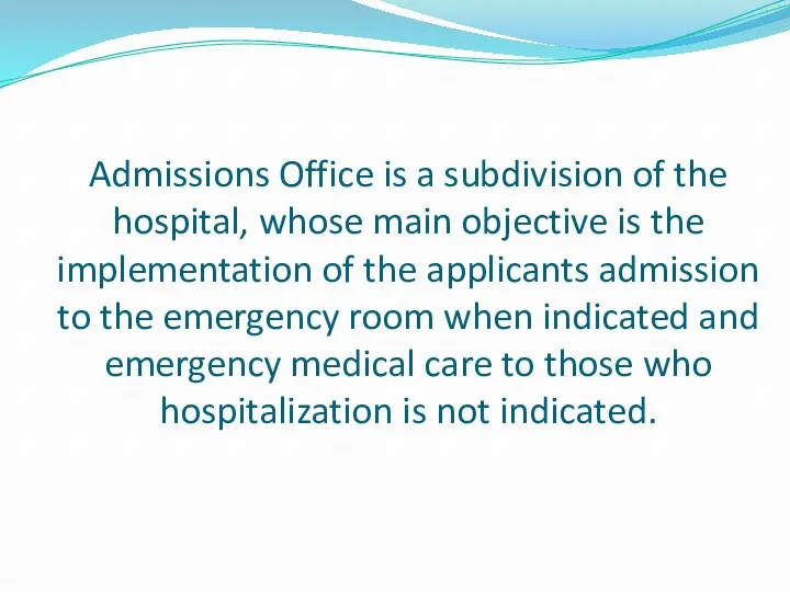 Admissions Office is a subdivision of the hospital, whose main objective is the
