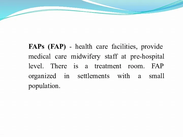 FAPs (FAP) - health care facilities, provide medical care midwifery staff at pre-hospital