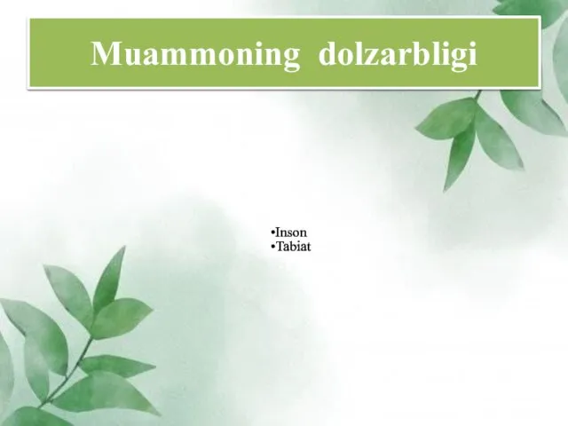 Inson Tabiat Muammoning dolzarbligi