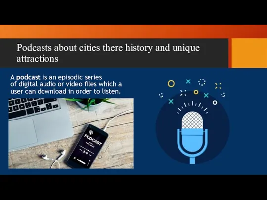 Podcasts about cities there history and unique attractions A podcast