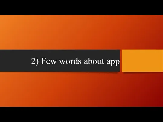 2) Few words about app