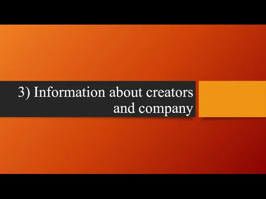 3) Information about creators and company