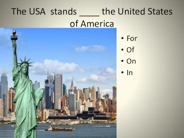 The USA stands ____ the United States of America For Of On In