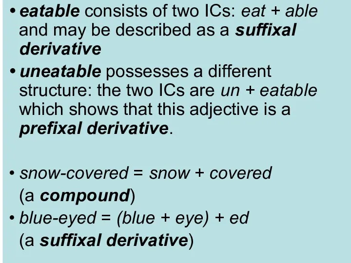 eatable consists of two ICs: eat + able and may