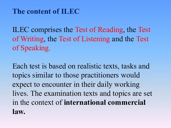 The content of ILEC ILEC comprises the Test of Reading,