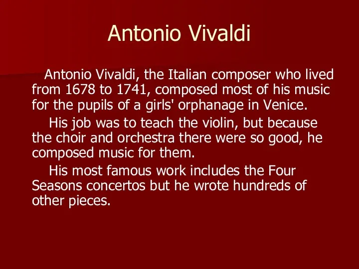 Antonio Vivaldi Antonio Vivaldi, the Italian composer who lived from