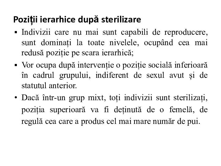 Poziții ierarhice după sterilizare Indivizii care nu mai sunt capabili