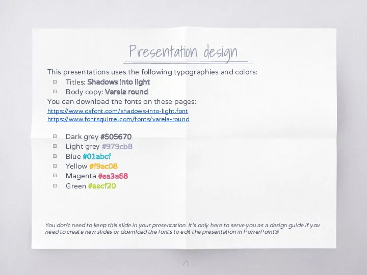 Presentation design This presentations uses the following typographies and colors: