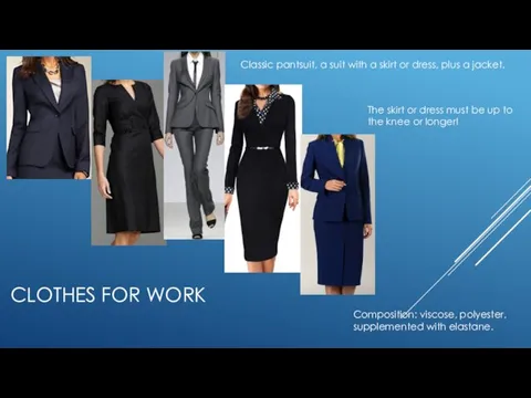 CLOTHES FOR WORK Classic pantsuit, a suit with a skirt or dress, plus