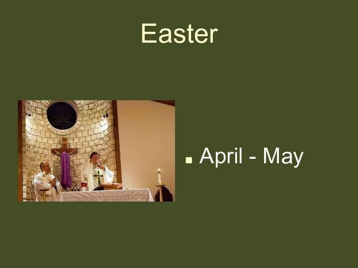 Easter April - May