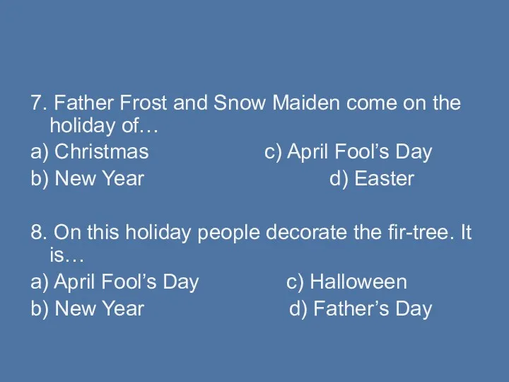 7. Father Frost and Snow Maiden come on the holiday
